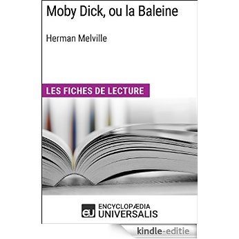 Moby Dick, ou la Baleine d'Herman Melville: Les Fiches de lecture d'Universalis [Kindle-editie] beoordelingen