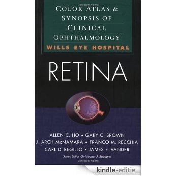Retina: Color Atlas & Synopsis of Clinical Ophthalmology (Wills Eye Hospital Series) (Color Atlas of Synopsis of Clinical Ophthalmology) [Kindle-editie]