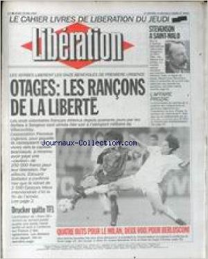 LIBERATION [No 4042] du 19/05/1994 - OTAGES - LES RANCONS DE LA LIBERTE MICHEL DRUCKER QUITTE TF1 FOOT - MILAN STEVENSON A SAINT-MALO L' AFFAIRE PROZAC