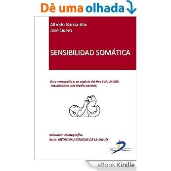 Sensibilidad somática (Capítulo del libro Evaluación neurológica del recien nacido): 1 [eBook Kindle]