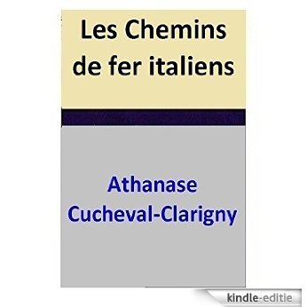 Les Chemins de fer italiens (French Edition) [Kindle-editie]