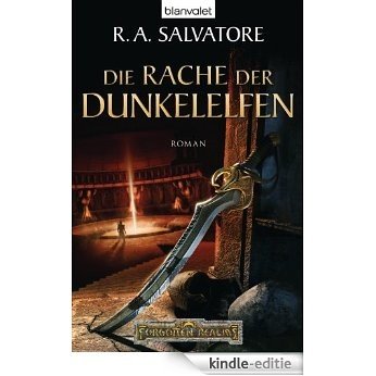Die Rache der Dunkelelfen: Die Legende von Drizzt (DIE DUNKELELFEN 2) (German Edition) [Kindle-editie]