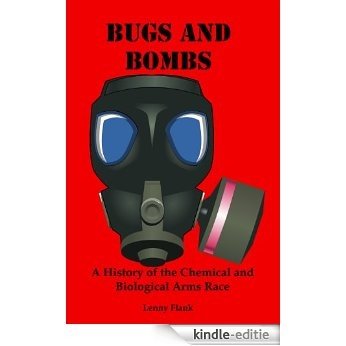 Bugs And Bombs: A History of the Chemical and Biological Arms Race (English Edition) [Kindle-editie] beoordelingen