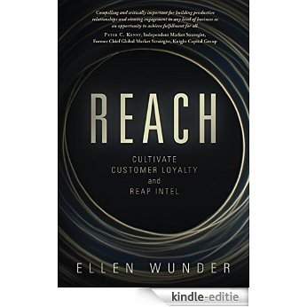 Reach: Cultivate Customer Loyalty and Reap Intel (English Edition) [Kindle-editie]