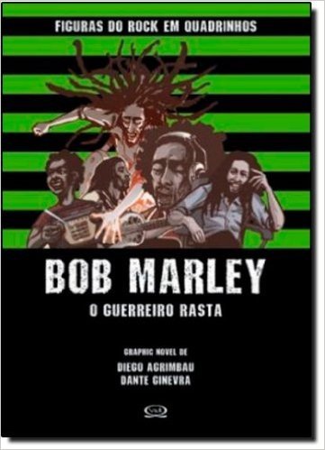 Bob Marley. O Guerreiro Rasta