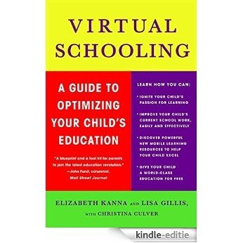 Virtual Schooling: A Guide to Optimizing Your Child's Education [Kindle-editie]