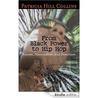 From Black Power to Hip Hop: Racism, Nationalism, and Feminism (Politics History & Social Chan) [Kindle-editie]