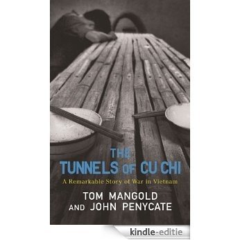The Tunnels of Cu Chi: A Remarkable Story of War (English Edition) [Kindle-editie]