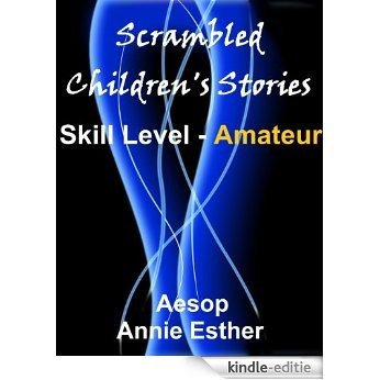 Scrambled Children's Stories (Annotated & Narrated in Scrambled Words) Skill Level - Amateur (Solve This Story Book 14) (English Edition) [Kindle-editie]