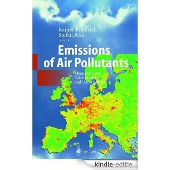 Emissions of Air Pollutants: Measurements, Calculations and Uncertainties [Kindle-editie]