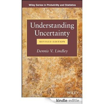 Understanding Uncertainty (Wiley Series in Probability and Statistics) [Kindle-editie]