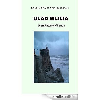 Ulad Mlilia (Bajo la sombra del Gurugú nº 1) (Spanish Edition) [Kindle-editie]