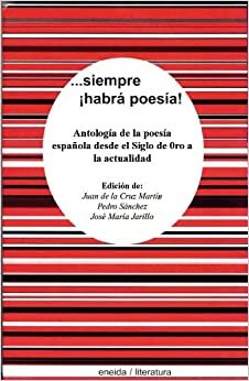 indir --siempre habrá poesía : antología de la poesía española desde el siglo XVIII hasta la actualidad (Antologías, Band 2)