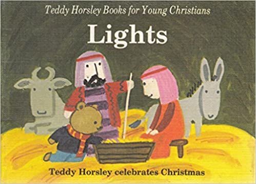 Lights: Teddy Horsley Celebrates Christmas (Teddy Horsley books for young Christians)