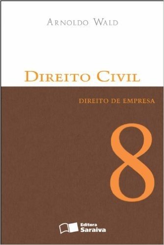 Direito Civil. Direito de Empresa - Volume 8