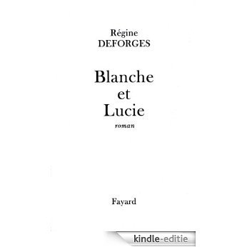 Blanche et Lucie (Littérature Française) (French Edition) [Kindle-editie]