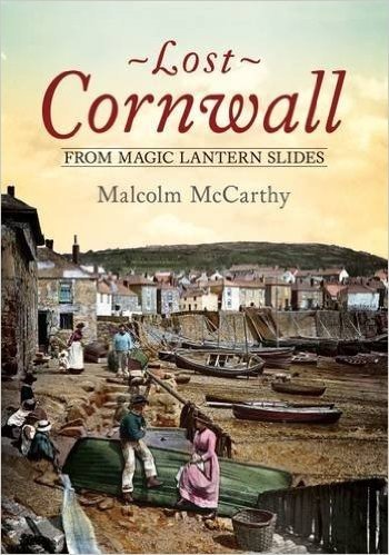 Lost Cornwall from Magic Lantern Slides