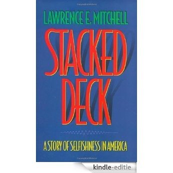 Stacked Deck: A Story of Selfishness in America (America In Transition) [Kindle-editie] beoordelingen
