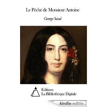 Le Péché de Monsieur Antoine (French Edition) [Kindle-editie] beoordelingen