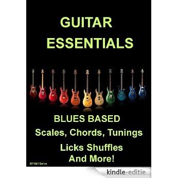 GUITAR ESSENTIALS - Blues Based Guitar Techniques and Tip's (English Edition) [Kindle-editie]