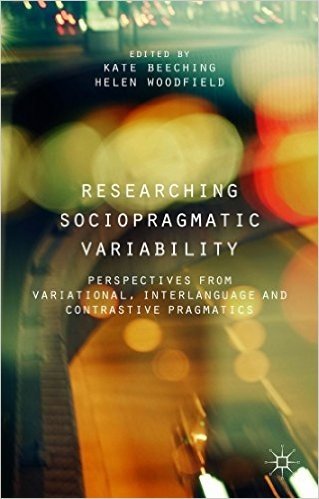 Researching Sociopragmatic Variability: Perspectives from Variational, Interlanguage and Contrastive Pragmatics