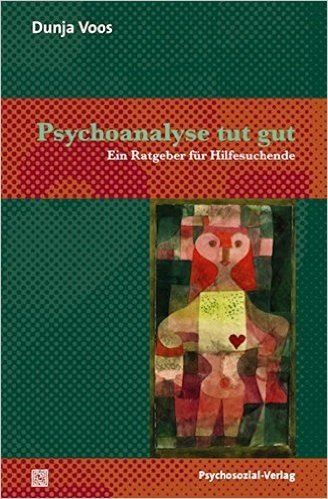 Psychoanalyse tut gut: Ein Ratgeber für Hilfesuchende (Therapie & Beratung) (German Edition)