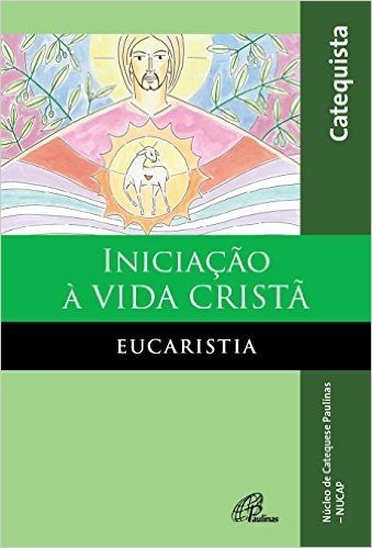 Iniciação à vida Cristã - Eucaristica - Catequista