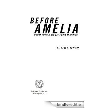 Before Amelia: Women Pilots in the Early Days of Aviation [Kindle-editie]
