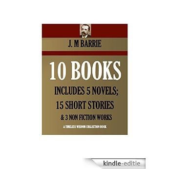 5 NOVELS; 15 SHORT STORIES  & 3 NON FICTION WORKS. BETTER DEAD, AULD LICHT IDYLLS, WHEN A MAN'S SINGLE, A WINDOW IN THRUMS, THE LITTLE MINISTER, A TILLYLOSS ... Collection Book 1853) (English Edition) [Kindle-editie]