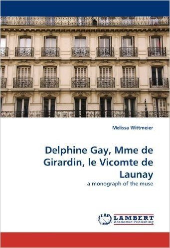 Delphine Gay, Mme de Girardin, Le Vicomte de Launay