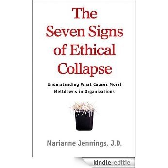 The Seven Signs of Ethical Collapse: How to Spot Moral Meltdowns in Companies... Before It's Too Late [Kindle-editie]