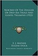 Nor'ard of the Dogger or Deep-Sea Trials and Gospel Triumphsnor'ard of the Dogger or Deep-Sea Trials and Gospel Triumphs (1922) (1922)