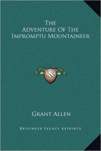 The Adventure of the Impromptu Mountaineer