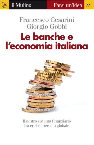 Le banche e l'economia italiana (Farsi un'idea)
