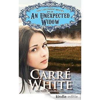 An Unexpected Widow (The Colorado Brides Series Book 1) (English Edition) [Kindle-editie]