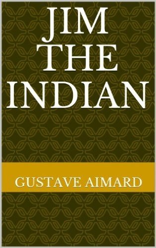 JIM THE INDIAN (English Edition)