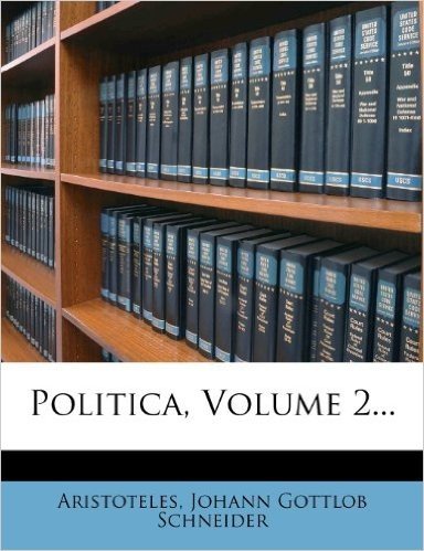 Politica, Volume 2...