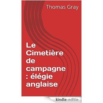 Le Cimetière de campagne : élégie anglaise (French Edition) [Kindle-editie]