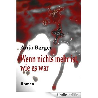 Wenn nichts mehr ist, wie es war (German Edition) [Kindle-editie] beoordelingen