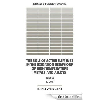 Role of Active Elements in the Oxidation Behaviour of High Temperature Metals and Alloys, The [Kindle-editie]