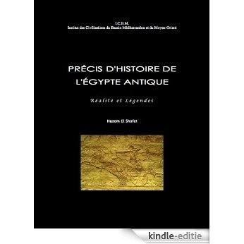 PRECIS D'HISTOIRE DE L'EGYPTE ANTIQUE, Réalité et Légendes (French Edition) [Kindle-editie]