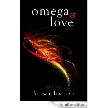 Omega & Love (Alpha & Omega Book 2) (English Edition) [Kindle-editie]