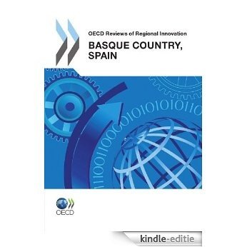 OECD Reviews of Regional Innovation: Basque Country, Spain  2011 (ECONOMIE) [Kindle-editie]