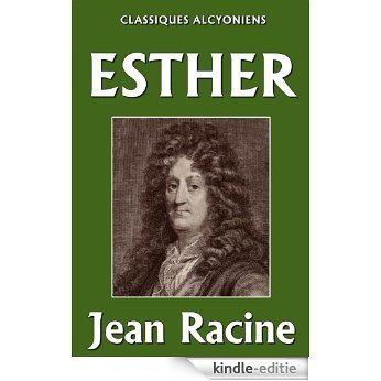 Esther (Unexpurgated Edition) (Classiques Alcyoniens) (French Edition) [Kindle-editie]