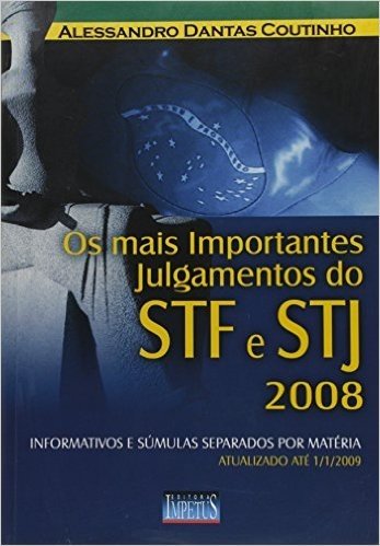 Os Mais Importantes Julgamentos do STF e STJ 2008