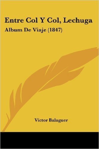 Entre Col y Col, Lechuga: Album de Viaje (1847)