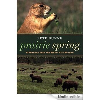 Prairie Spring: A Journey Into the Heart of a Season [Kindle-editie]
