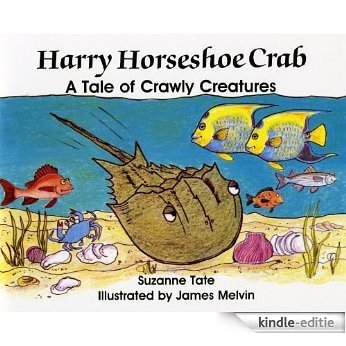 Harry Horseshoe Crab, A Tale of Crawly Creatures (Suzanne Tate's Nature Series) (English Edition) [Kindle-editie] beoordelingen