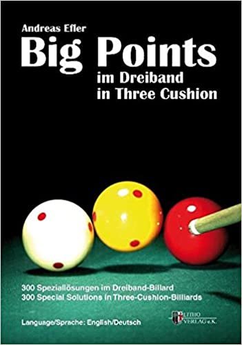 Big Points in Three Cushion: 300 Special Solutions in Three-Cushion-Billiards