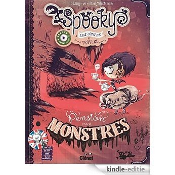 Spooky & les contes de travers Tome 1 : Pension pour monstre (French Edition) [Kindle-editie]